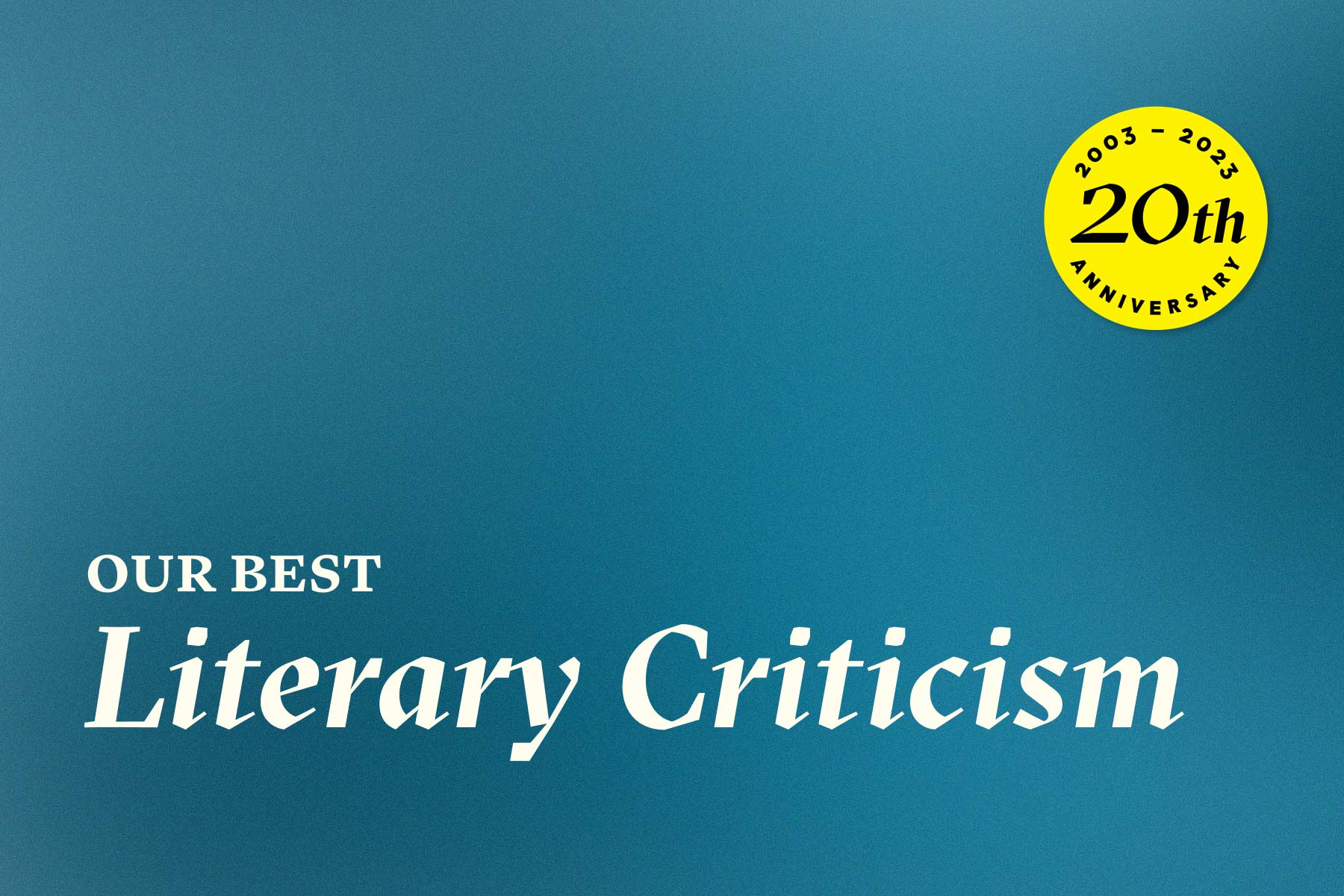 A Blue Background With The Words Our Best Literary Criticism