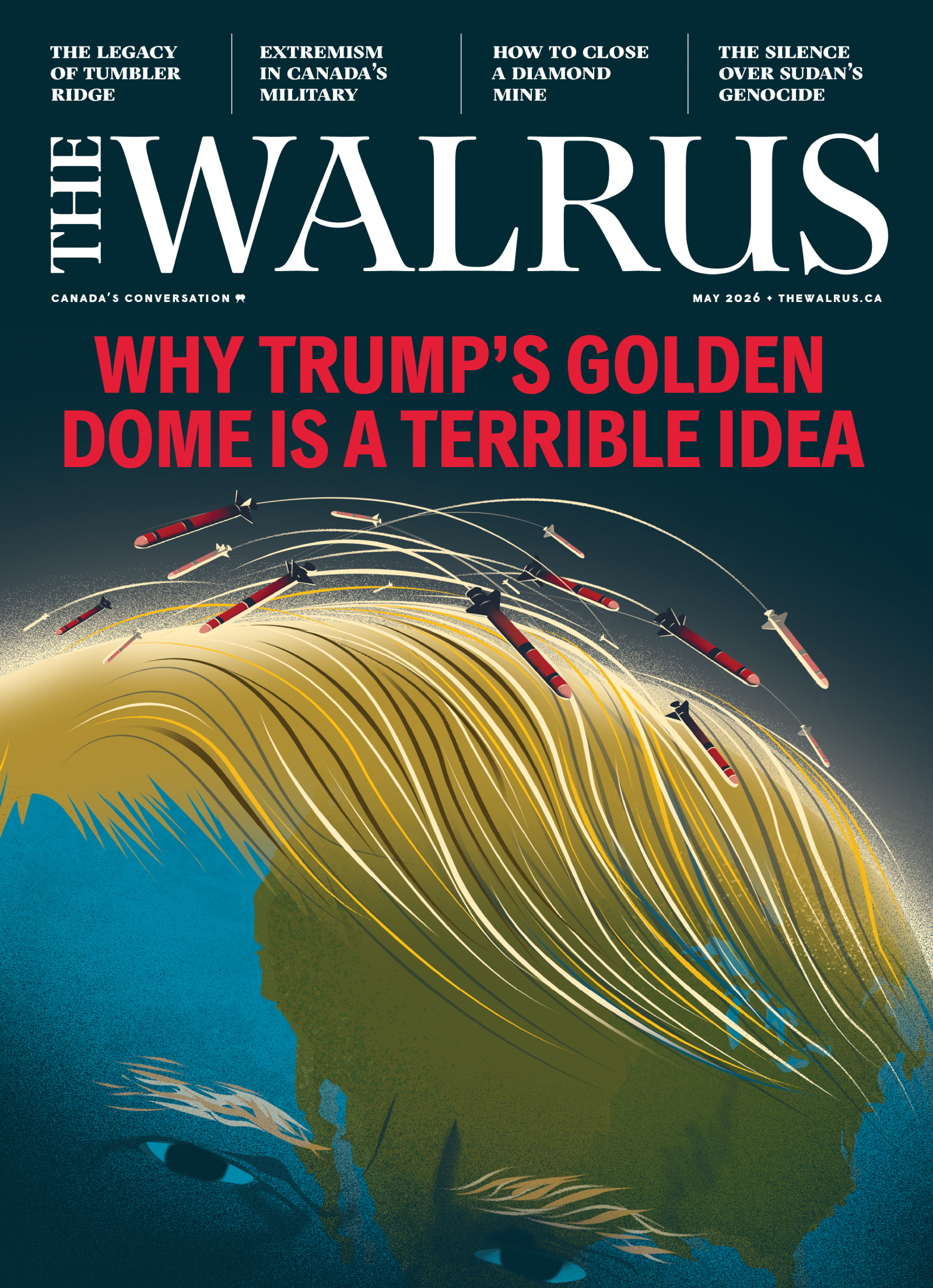 The May 2026 cover of The Walrus magazine. The text on the cover reads: ‘Why Trump's Golden Dome is a terrible idea” style=