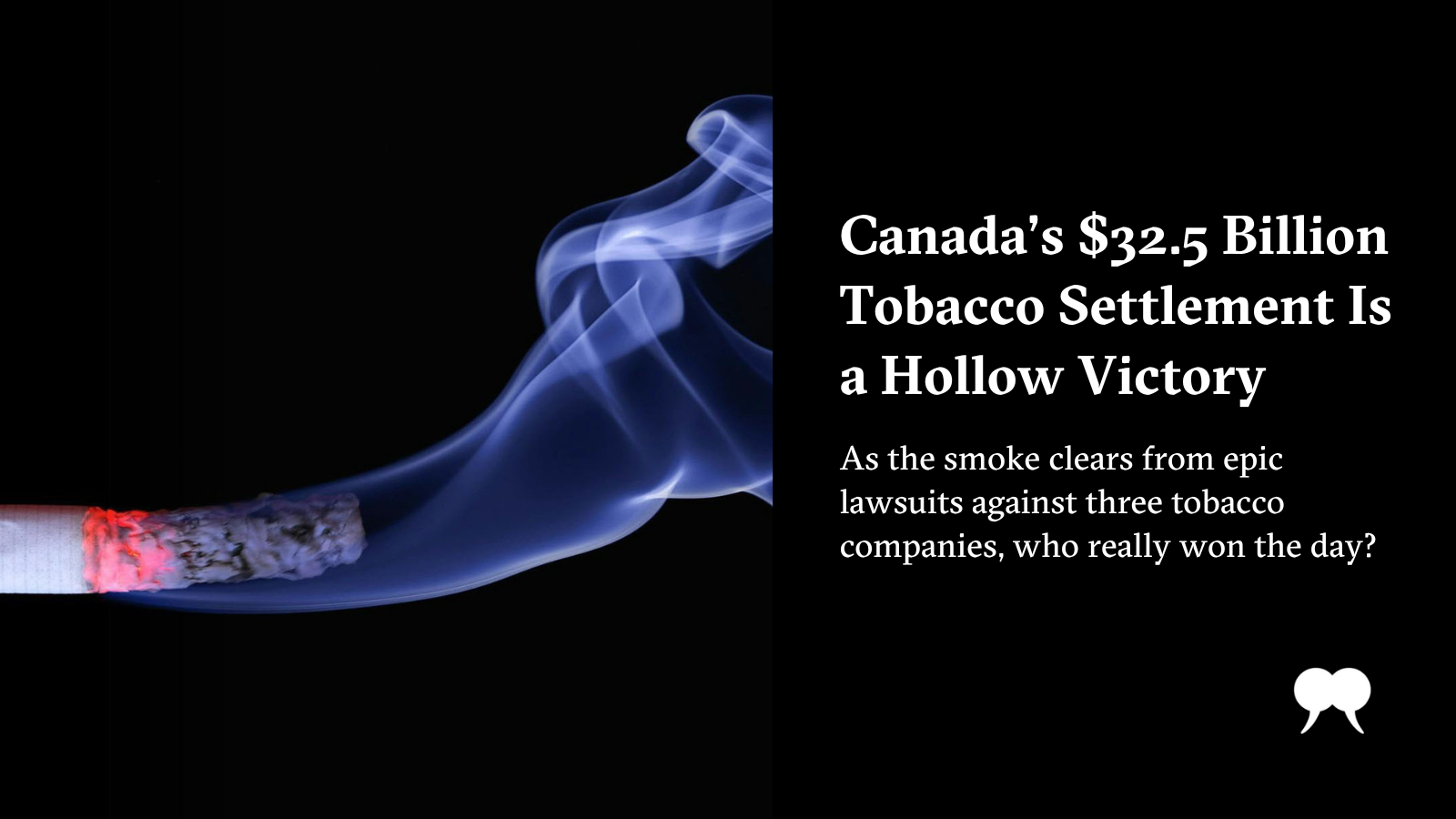 Canada's $32.5 Billion Tobacco Settlement Is a Hollow Victory