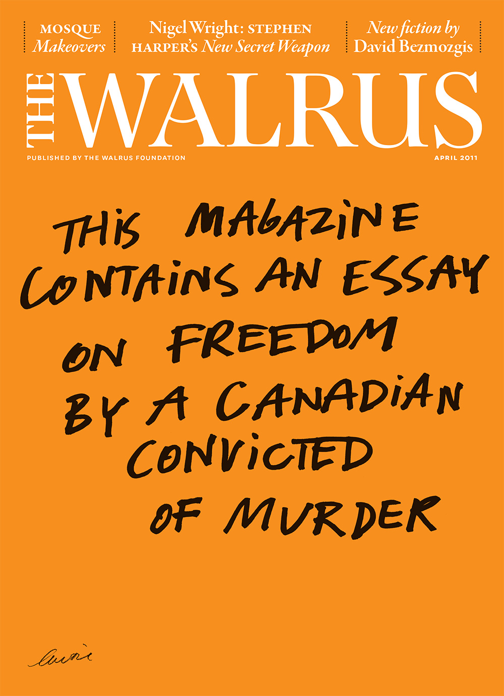 Cover of The Walrus magazine featuring black writing on a bright orange background. The Walrus wordmark is in white at the top and text reads 'This magazine contains an essay on freedom by a Canadian convicted of murder.'