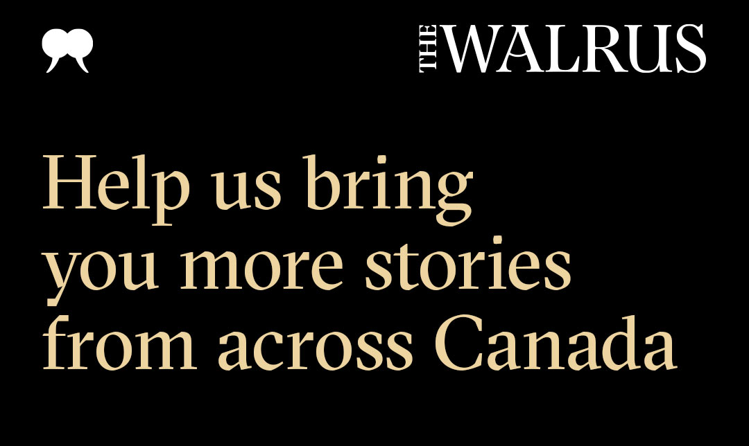 Help us bring you more stories from across Canada