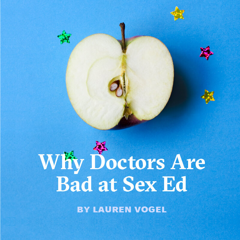 Why Doctors Are Bad at Sex Ed, by Lauren Vogel - half of an apple on a blue background with stars