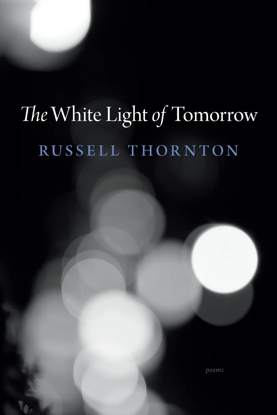 The cover of The White Light of Tomorrow by Russell Thornton.