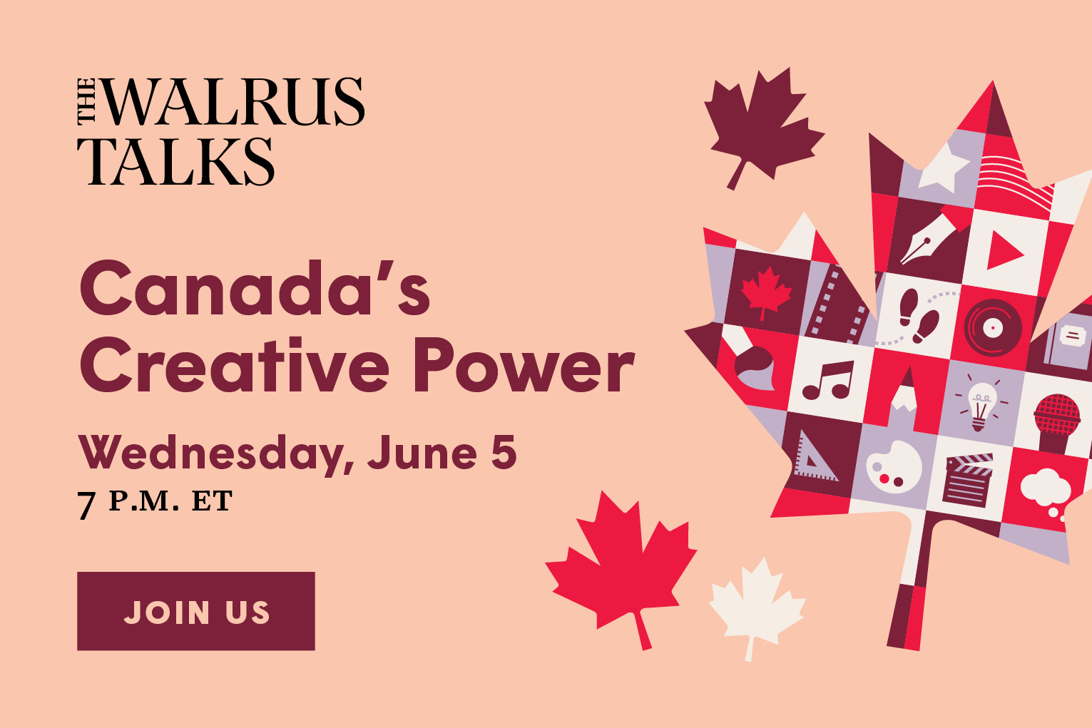 The Walrus Talks Canada's Creative Power June 5 7:00p.m. ET Register Today