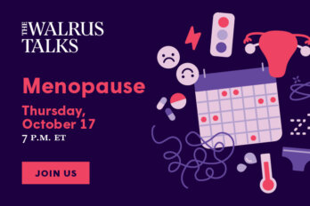 Deep purple background with images of a bright pink uterus, a calendar of dates with X's on some days, happy and sad face emojis, a lightning bolt, pills, and a thermometer are arranged in a loose circle. Text: The Walrus Talks Menopause Thursday, October 16 7PM E.T. Join us